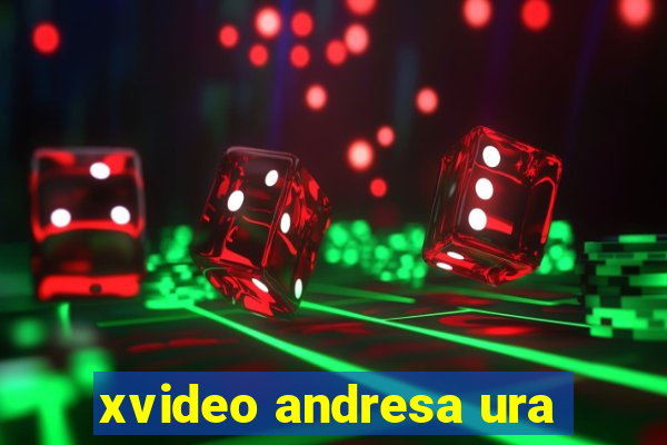 xvideo andresa ura